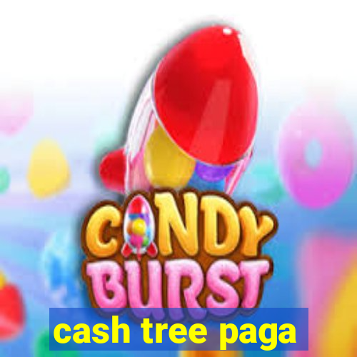 cash tree paga